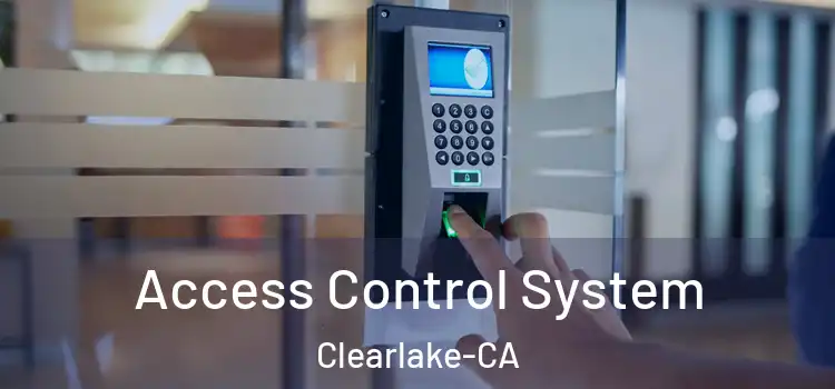  Access Control System Clearlake-CA
