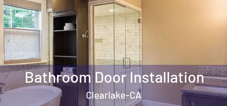  Bathroom Door Installation Clearlake-CA