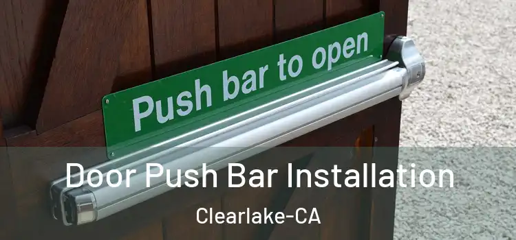  Door Push Bar Installation Clearlake-CA