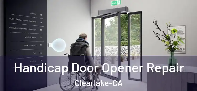  Handicap Door Opener Repair Clearlake-CA