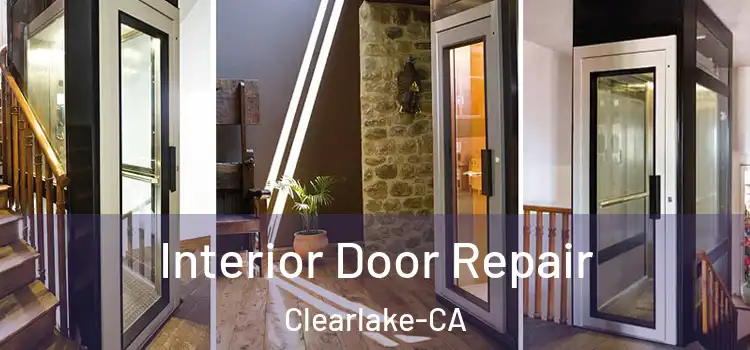  Interior Door Repair Clearlake-CA