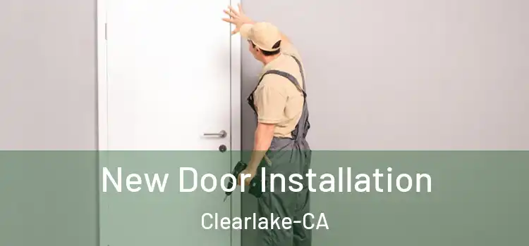  New Door Installation Clearlake-CA