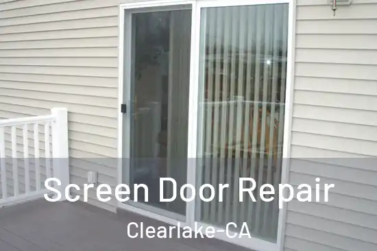  Screen Door Repair Clearlake-CA